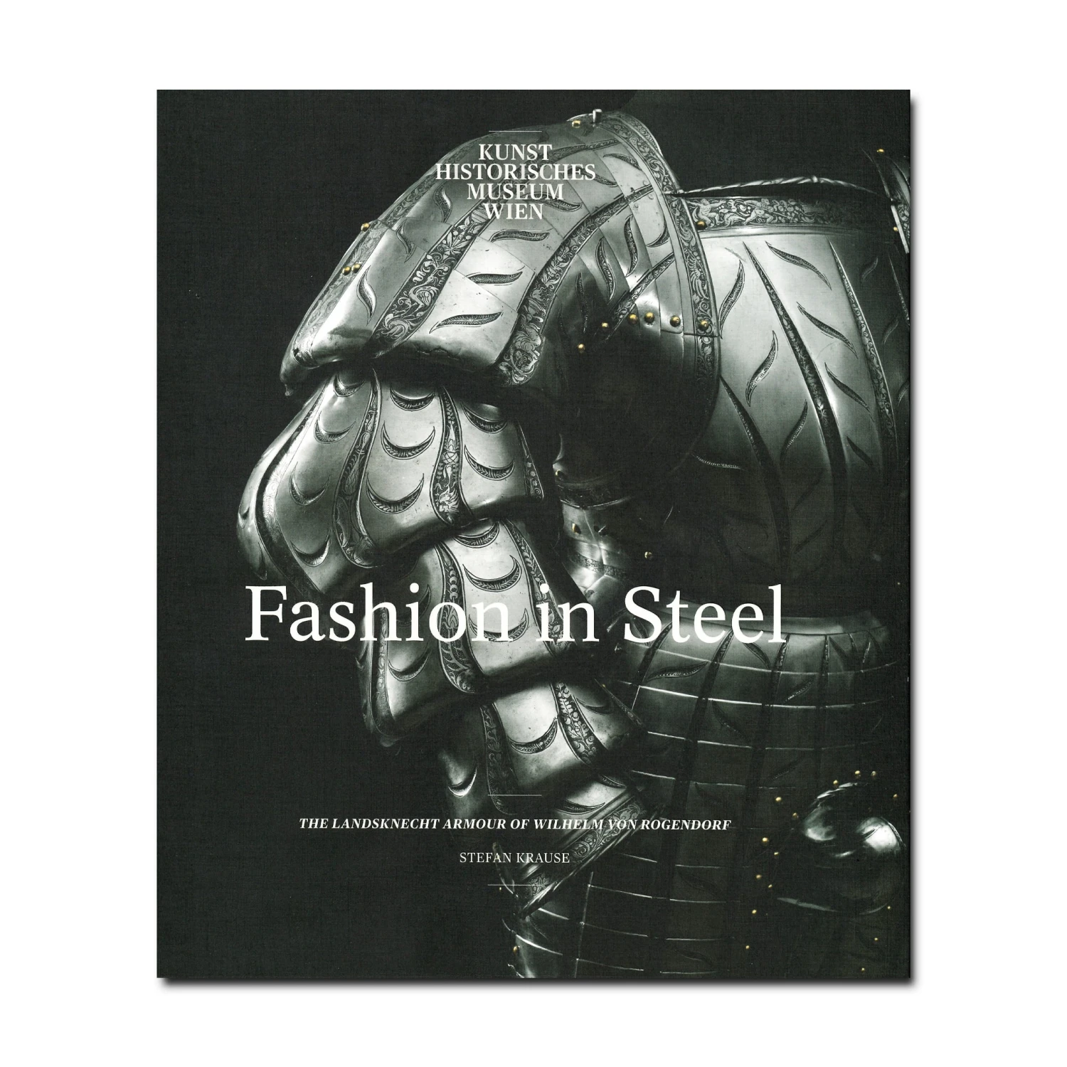 Fashion In Steel: The Landsknecht Armour Of Wilhelm Von Rogendorf 1 Fashion In Steel: The Landsknecht Armour Of Wilhelm Von Rogendorf