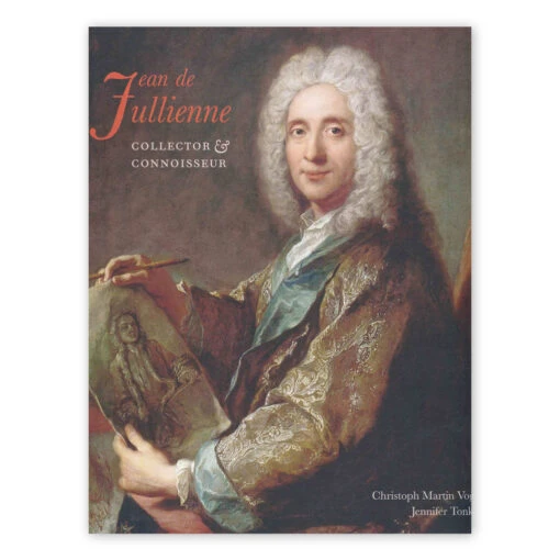 Jean De Jullienne: Collector & Connoisseur