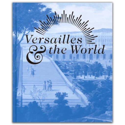 Versailles & The World